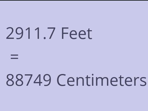 2911.7 FEET TO CM