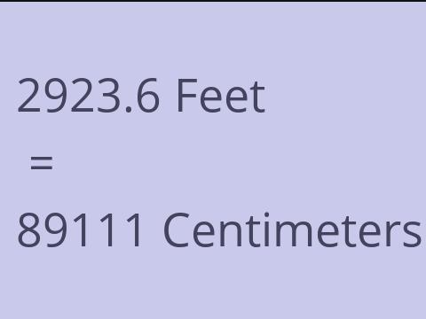 2923.6 FEET TO CM
