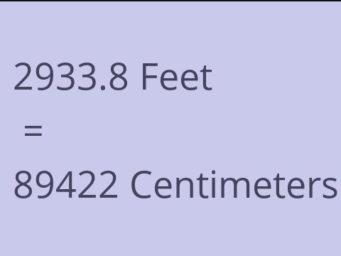 2933.8 FEET TO CM