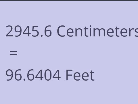 2945.6 CM TO FEET