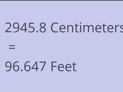 2945.8 CM TO FEET