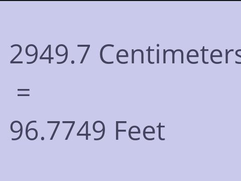 2949.7 CM TO FEET