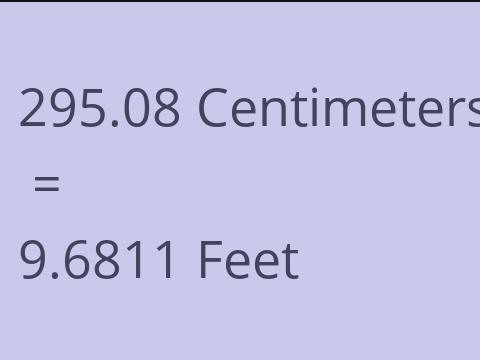 295.08 CM TO FEET