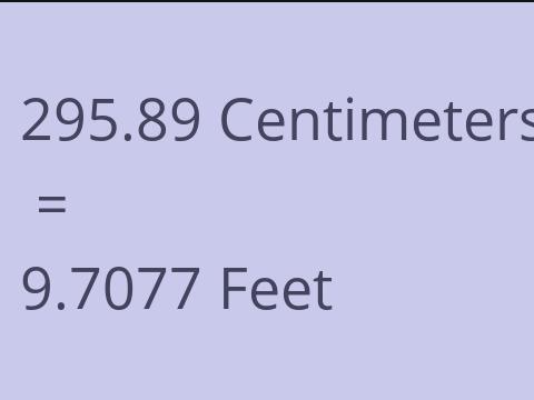 295.89 CM TO FEET