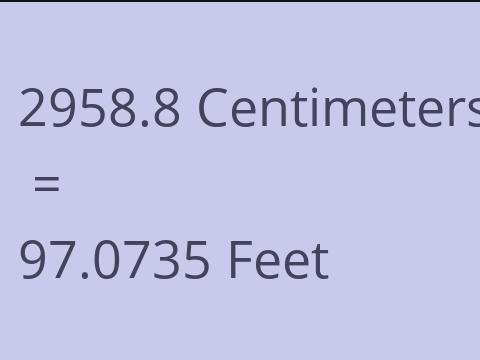 2958.8 CM TO FEET
