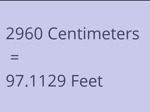 2960 CM TO FEET