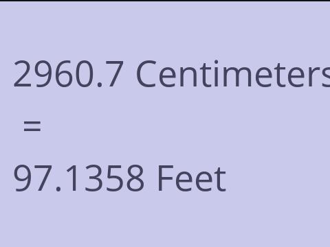 2960.7 CM TO FEET