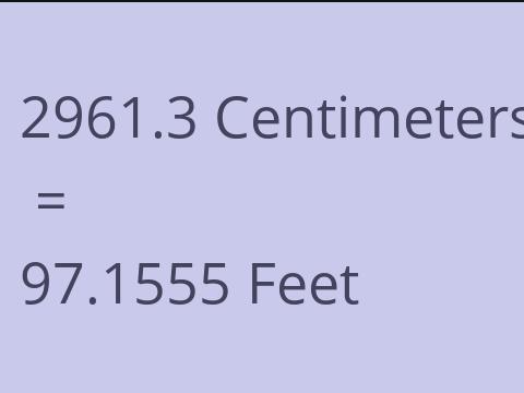 2961.3 CM TO FEET