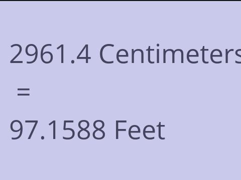 2961.4 CM TO FEET