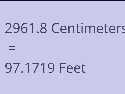2961.8 CM TO FEET