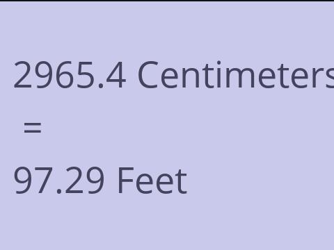 2965.4 CM TO FEET
