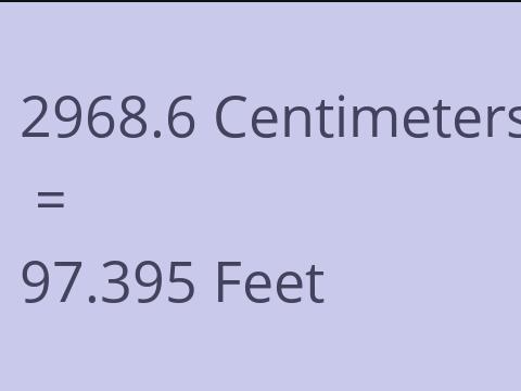 2968.6 CM TO FEET