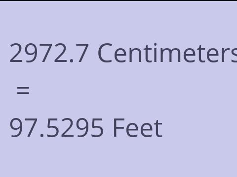 2972.7 CM TO FEET