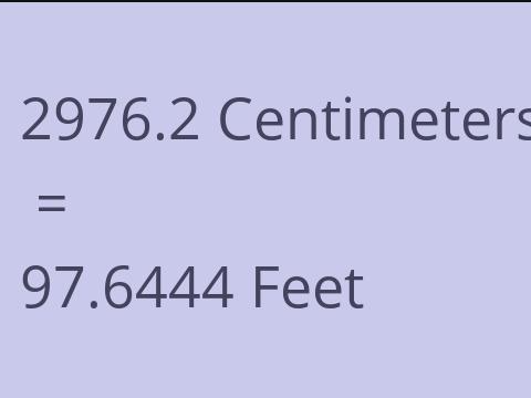 2976.2 CM TO FEET