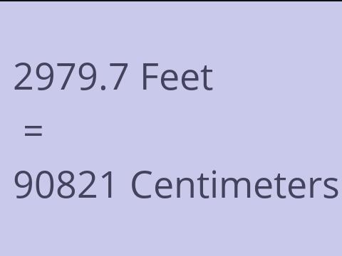 2979.7 FEET TO CM