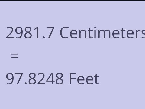 2981.7 CM TO FEET