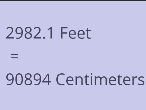 2982.1 FEET TO CM
