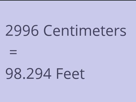 2996 CM TO FEET