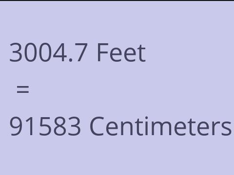 3004.7 FEET TO CM