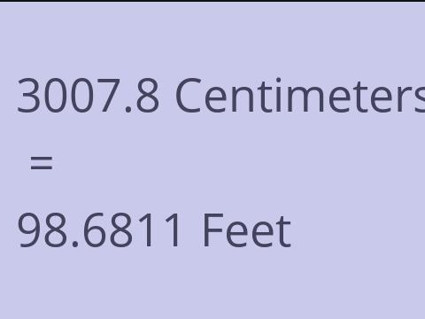 3007.8 CM TO FEET