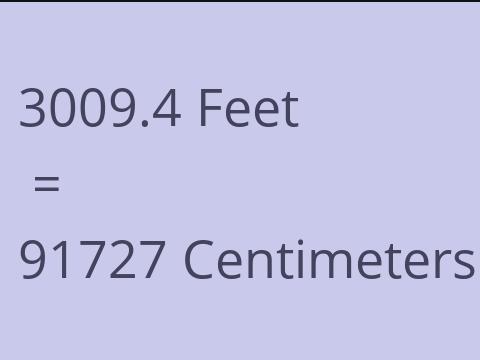 3009.4 FEET TO CM