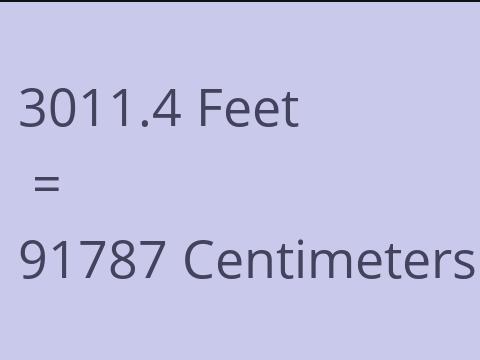 3011.4 FEET TO CM
