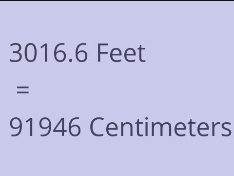 3016.6 FEET TO CM