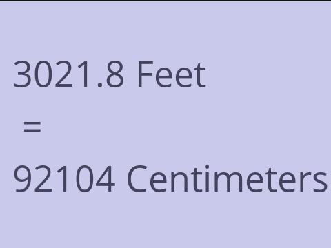 3021.8 FEET TO CM