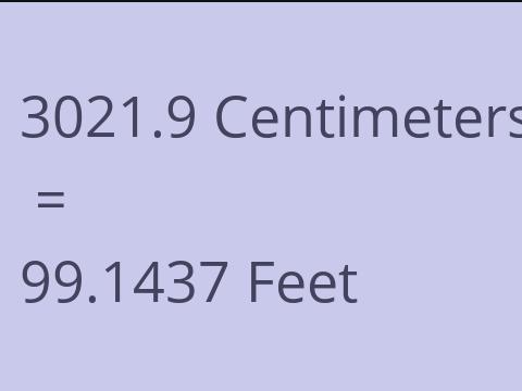 3021.9 CM TO FEET