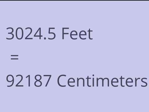 3024.5 FEET TO CM