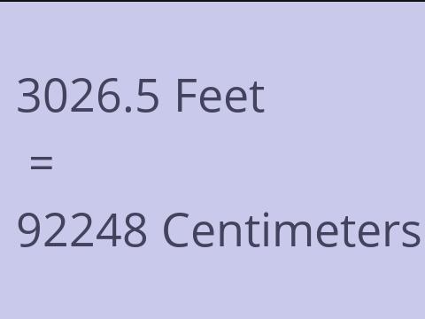 3026.5 FEET TO CM