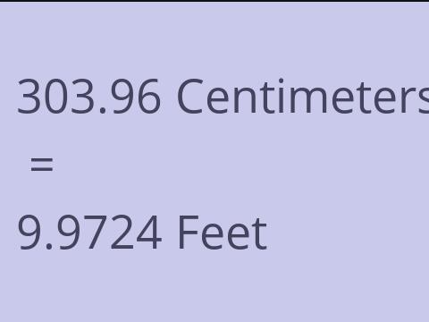 303.96 CM TO FEET