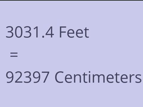 3031.4 FEET TO CM