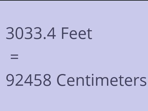 3033.4 FEET TO CM