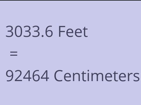 3033.6 FEET TO CM