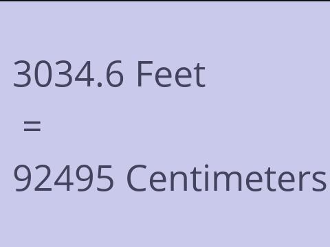3034.6 FEET TO CM