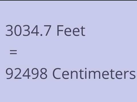 3034.7 FEET TO CM