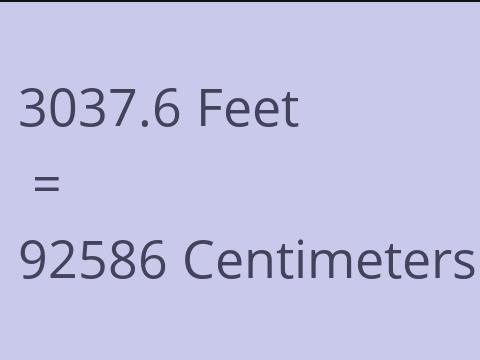 3037.6 FEET TO CM