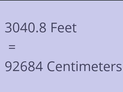 3040.8 FEET TO CM