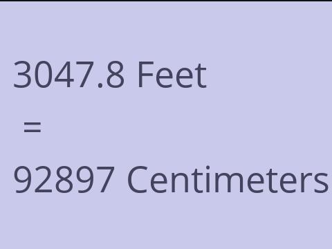 3047.8 FEET TO CM
