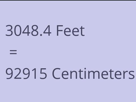 3048.4 FEET TO CM