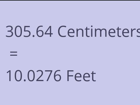 305.64 CM TO FEET