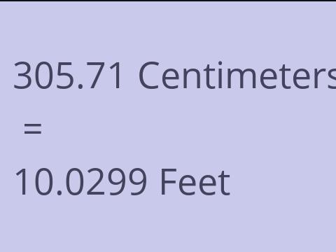 305.71 CM TO FEET