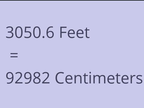 3050.6 FEET TO CM