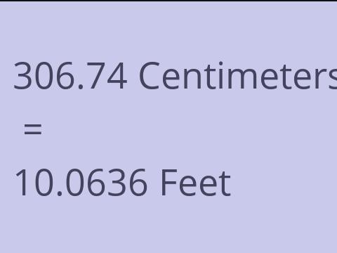 306.74 CM TO FEET