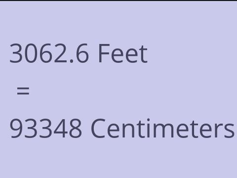3062.6 FEET TO CM