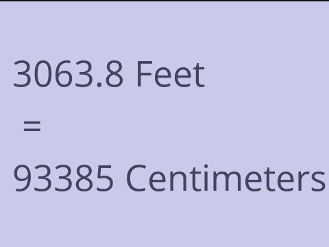 3063.8 FEET TO CM