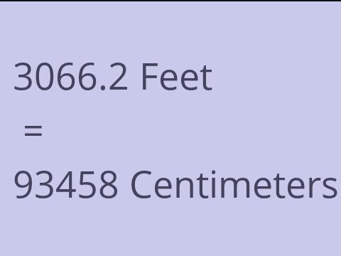 3066.2 FEET TO CM