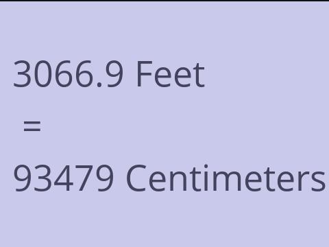 3066.9 FEET TO CM
