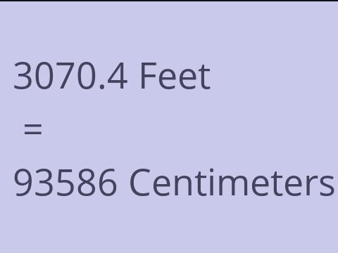 3070.4 FEET TO CM